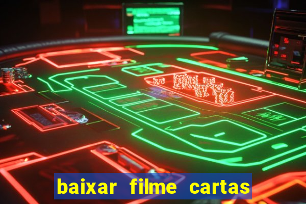 baixar filme cartas para deus dublado